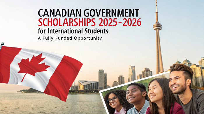 Canadian Government Scholarships 2025-2026 for International Students: A Fully Funded Opportunity