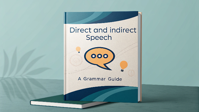 Direct and Indirect Speech: A Grammar Guide